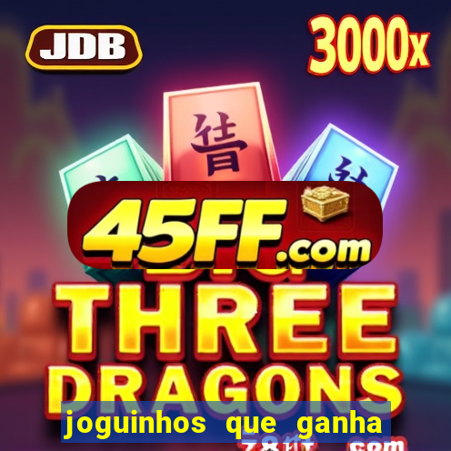 joguinhos que ganha dinheiro sem depositar